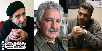 فرهادآئیش، شهرام زرگر و علی پویان داوران شانزدهمین جشنواره تئاتر استان تهران