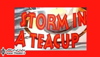 Storm in a Teacup - inspired by Chekhov's Three Sisters