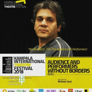 AT the 5th Edition of the annual Kampala International Theatre Festival

Mohsen Serji To Introduce Iranian Theater To the Ugandan