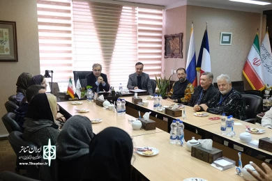 نشست مدیرکل هنرهای نمایشی با گروه های بین الملل از کشور  روسیه و فرانسه برگزار شد